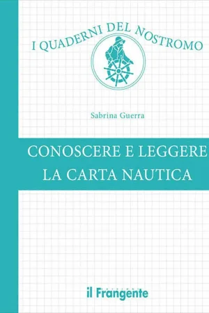 Conoscere e leggere la carta nautica - I QUADERNI DEL NOSTROMO Prezzo Conveniente