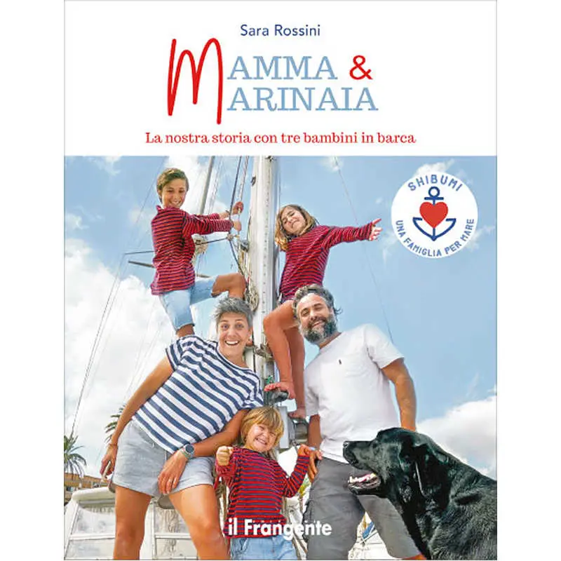 Mamma & marinaia - La nostra storia con tre bambini in barca Offerta