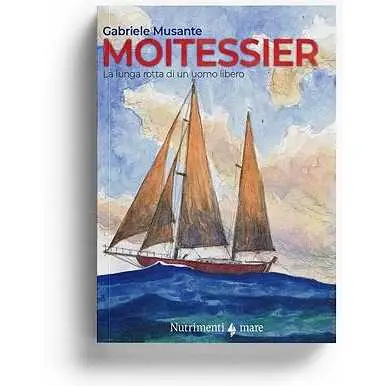 Moitessier - La lunga rotta di un uomo libero Vendita Finale