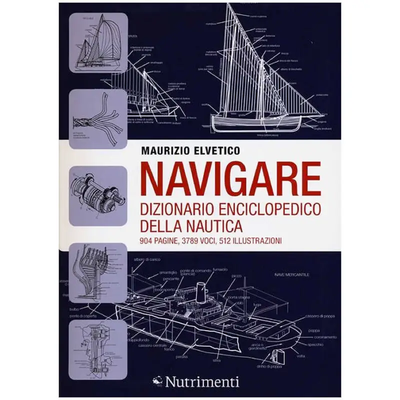 Acquista Ora Navigare - Dizionario Enciclopedico della Nautica